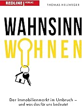 Wahnsinn Wohnen: Der Immobilienmarkt im Umbruch –